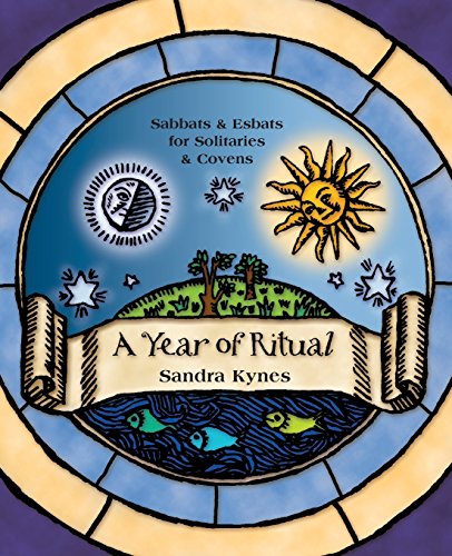 A Year of Ritual: Sabbats & Esbats for Solitaries & Covens