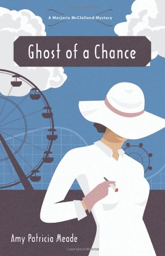 Ghost of a Chance (The Marjorie McClelland Mysteries)