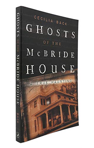 Ghosts of the McBride House: A True Haunting