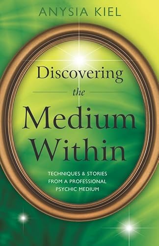 Discovering the Medium Within: Techniques & Stories from a Professional Psychic Medium