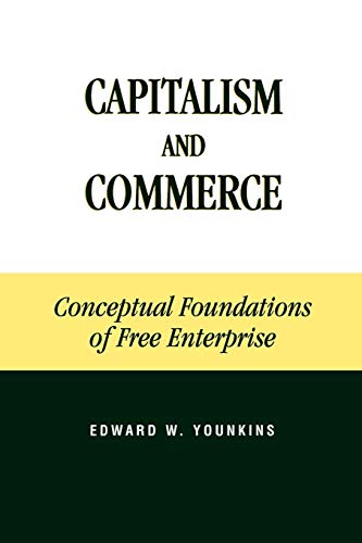 Capitalism and Commerce: Conceptual Foundations of Free Enterprise