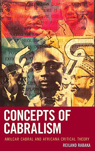 Concepts of Cabralism: Amilcar Cabral and Africana Critical Theory (Critical Africana Studies)