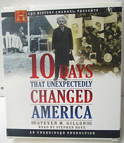 10 Days That Unexpectedly Changed America