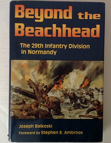 Beyond the Beachhead: The 29th Infantry Division in Normandy