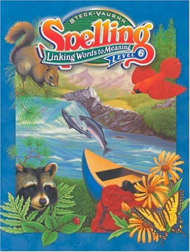 Linking Words to Meaning (Steck-vaughn Spelling, Level 6)