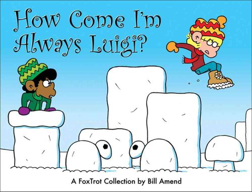 How Come I'm Always Luigi? A FoxTrot Collection