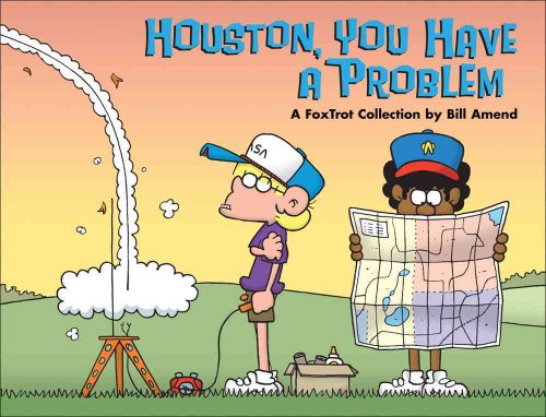 Houston, You Have a Problem: A FoxTrot Collection (Volume 34)