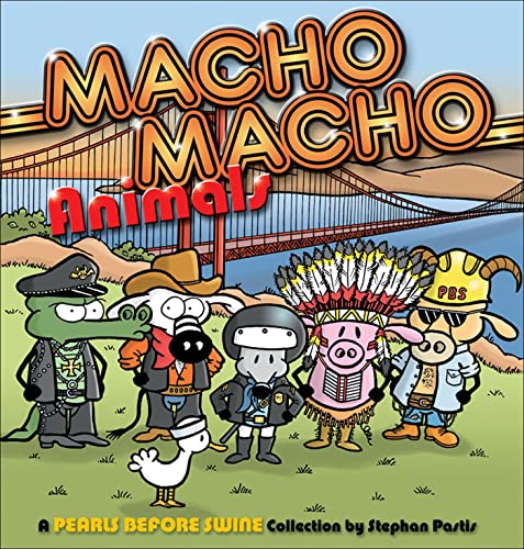 Macho Macho Animals: A Pearls Before Swine Collection (Volume 10)