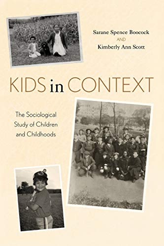 Kids in Context: The Sociological Study of Children and Childhoods