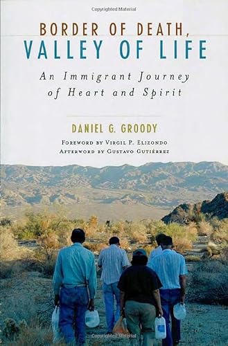 Border of Death, Valley of Life: An Immigrant Journey of Heart and Spirit (Celebrating Faith: Explorations in Latino Spirituality and Theology)