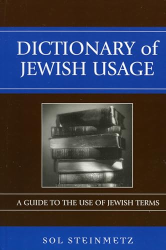 Dictionary of Jewish Usage: A Guide to the Use of Jewish Terms