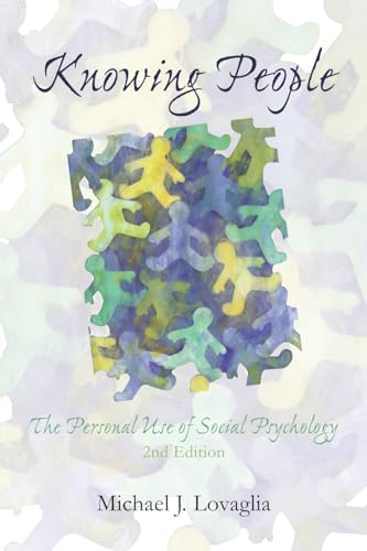 Knowing People: The Personal Use of Social Psychology