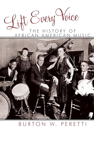 Lift Every Voice: The History of African American Music (The African American Experience Series)