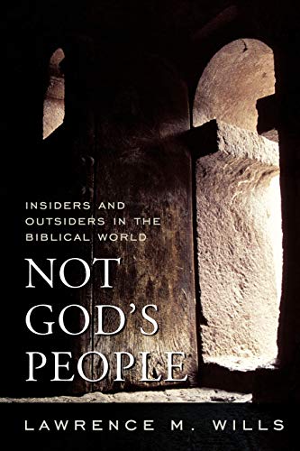 Not God's People: Insiders and Outsiders in the Biblical World (Religion in the Modern World)