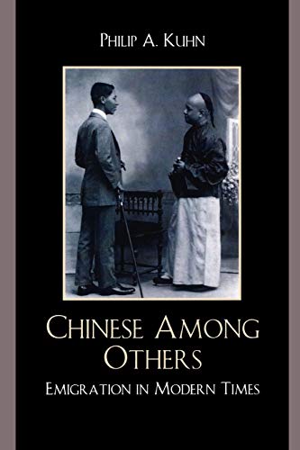 Chinese Among Others: Emigration in Modern Times (State & Society in East Asia)