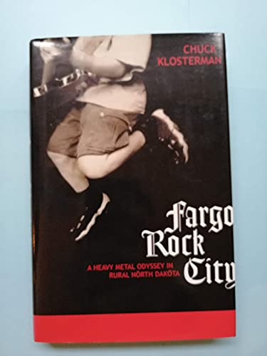 Fargo Rock City: A Heavy Metal Odyssey in Rural North Dakota