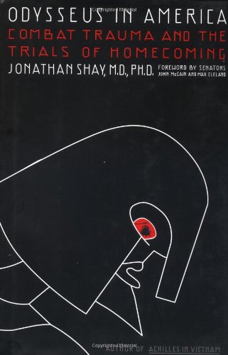 Odysseus in America: Combat Trauma and the Trials of Homecoming