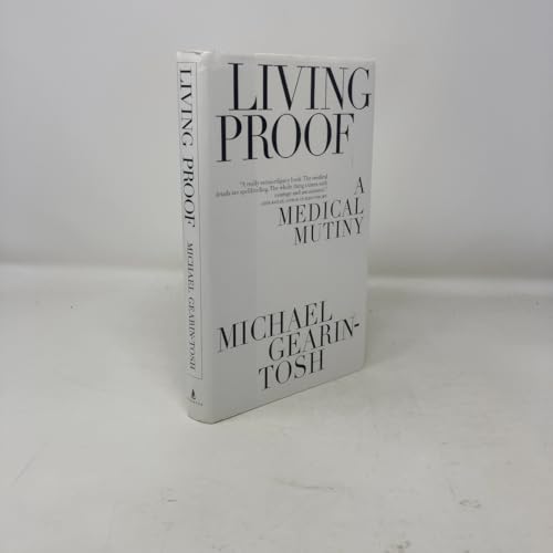 Living Proof: A Medical Mutiny