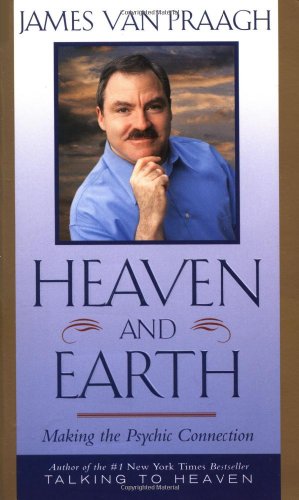 Heaven and Earth: Making the Psychic Connection