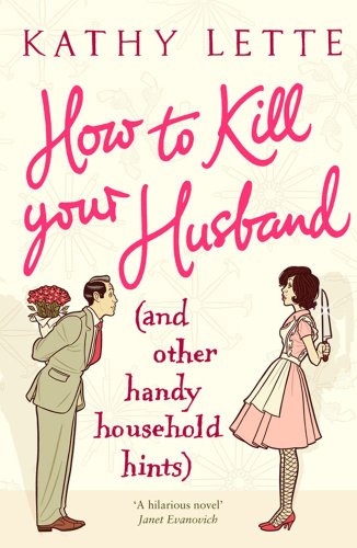 HOW TO KILL YOUR HUSBAND (AND OTHER HANDY HOUSEHOLD HINTS)