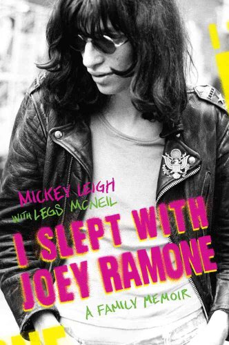 I Slept with Joey Ramone: A Family Memoir