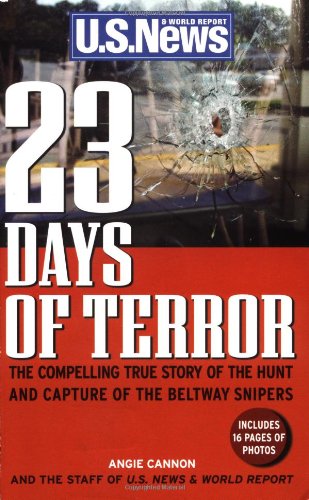 23 Days of Terror: The Compelling True Story of the Hunt and Capture of the Beltway Snipers
