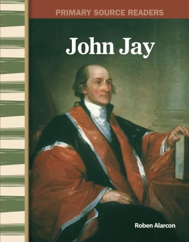 John Jay: Early America (Primary Source Readers)