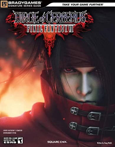DIRGE of CERBERUS(tm) -FINAL FANTASY(r) VII- Signature Series Guide (Bradygames Signature Series Guide)