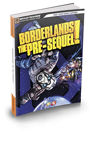 Borderlands: The Pre-Sequel: Signature Series Strategy Guide