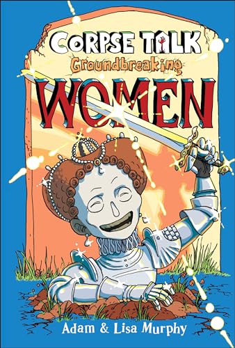 Corpse Talk: Groundbreaking Women