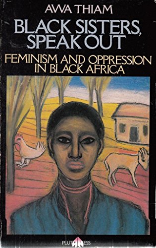 Speak Out, Black Sisters: Feminism and Oppression in Black Africa