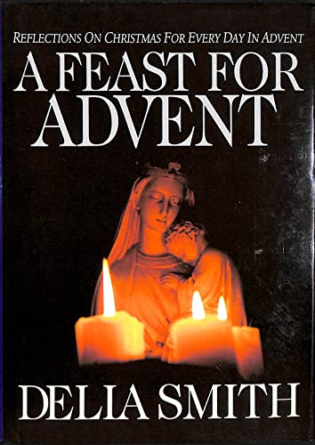 A Feast for Advent: Reflections on Christmas for Every Day in Advent