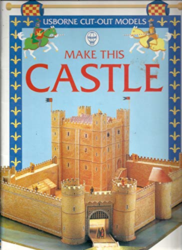 Make This Castle: Usborne Cut Out Models