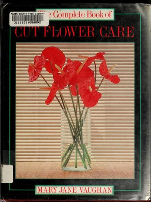 Complete Book of Cut Flower Care