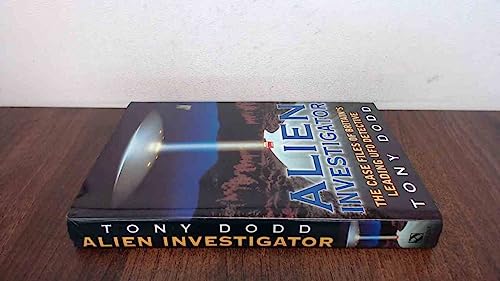 Alien Investigator: Case Files of Britain's Leading UFO Detective by Tony Dodd (1999-03-11)