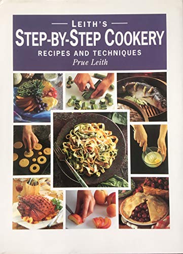 Leith's Step-by-step Cookery Recipes and Techniques