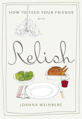 How to Feed Your Friends with Relish