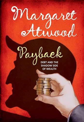 Payback: Debt and the Shadow Side of Wealth