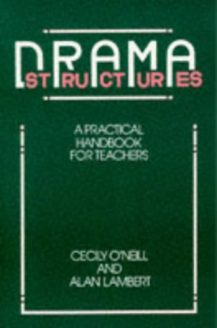 Drama Structures : A Practical Handbook for Teachers