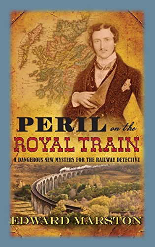 Peril on the Royal Train (The Railway Detective Series)