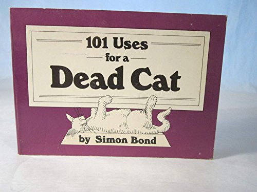 101 Uses of a Dead Cat