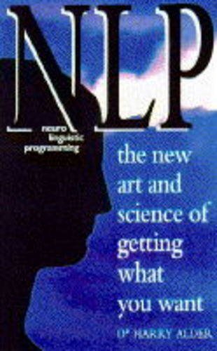 NLP: the New Art and Science of Getting What You Want