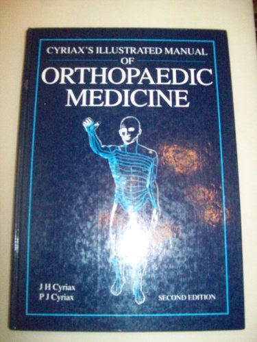 Cyriax's Illustrated Manual of Orthopaedic Medicine