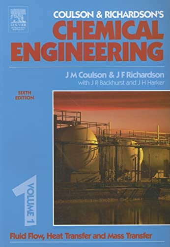 Chemical Engineering Volume 1: Fluid Flow, Heat Transfer and Mass Transfer (Coulson & Richardson's Chemical Engineering)