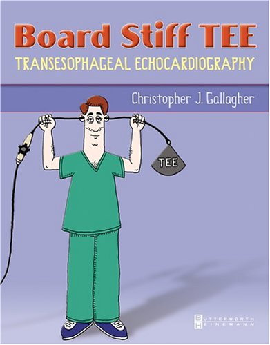 Board Stiff TEE: Transesophageal Echocardiography