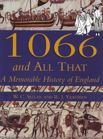 1066 and All That: A memorable history of England