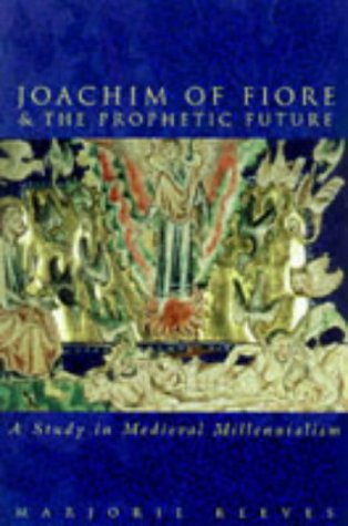 Joachim of Fiore and the Prophetic Future (Sutton History Paperbacks)