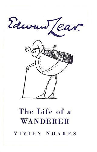 Edward Lear: The Life of a Wanderer, Revised Edition