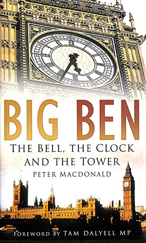 Big Ben: The Bell, The Clock And The Tower