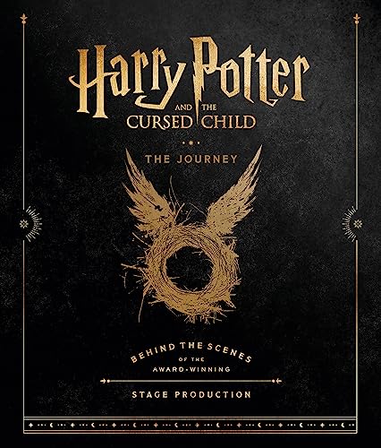 Harry Potter and the Cursed Child: The Journey: Behind the Scenes of the Award-Winning Stage Production